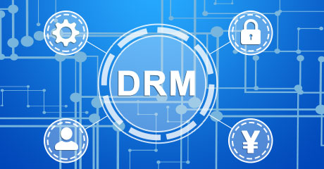Benefits of DRM for Content Protection